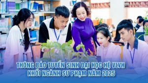 Thông báo tuyển sinh Đại học hệ VLVH khối ngành Sư phạm năm 2025